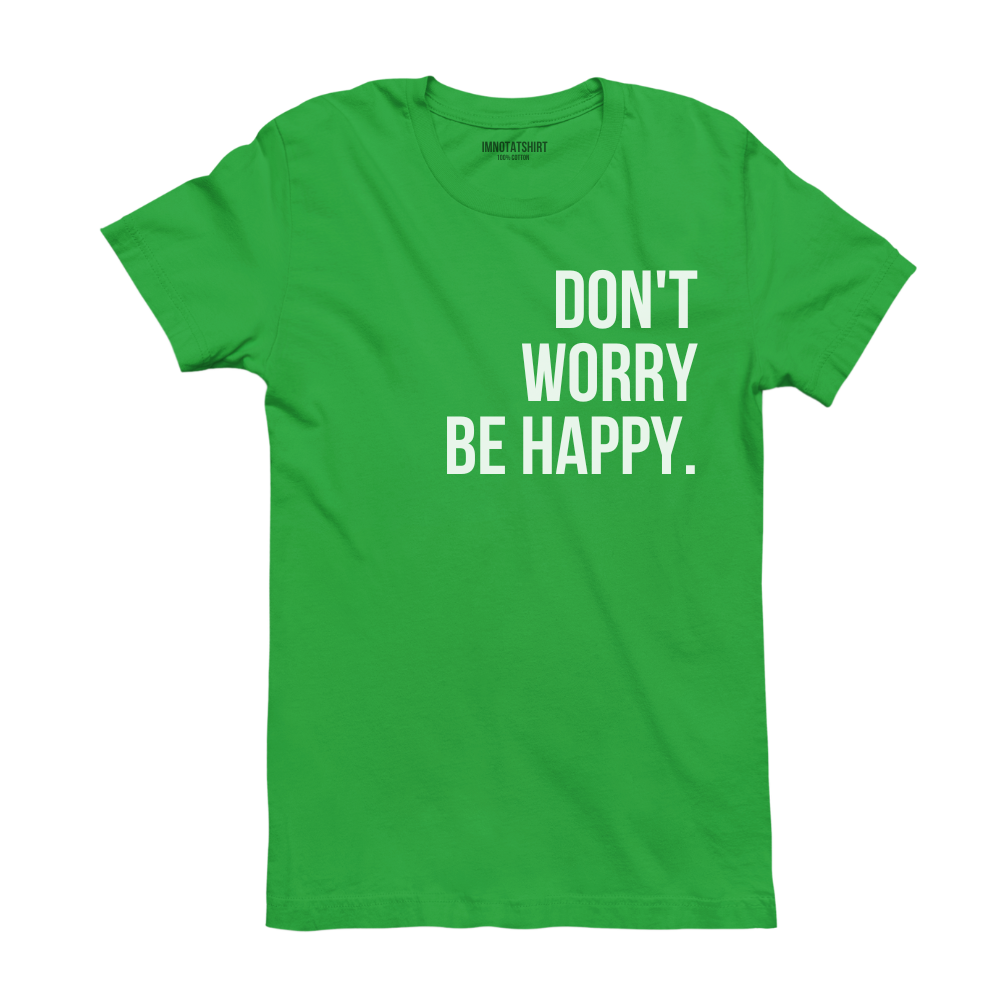 T-Shirt don't worry be happy.