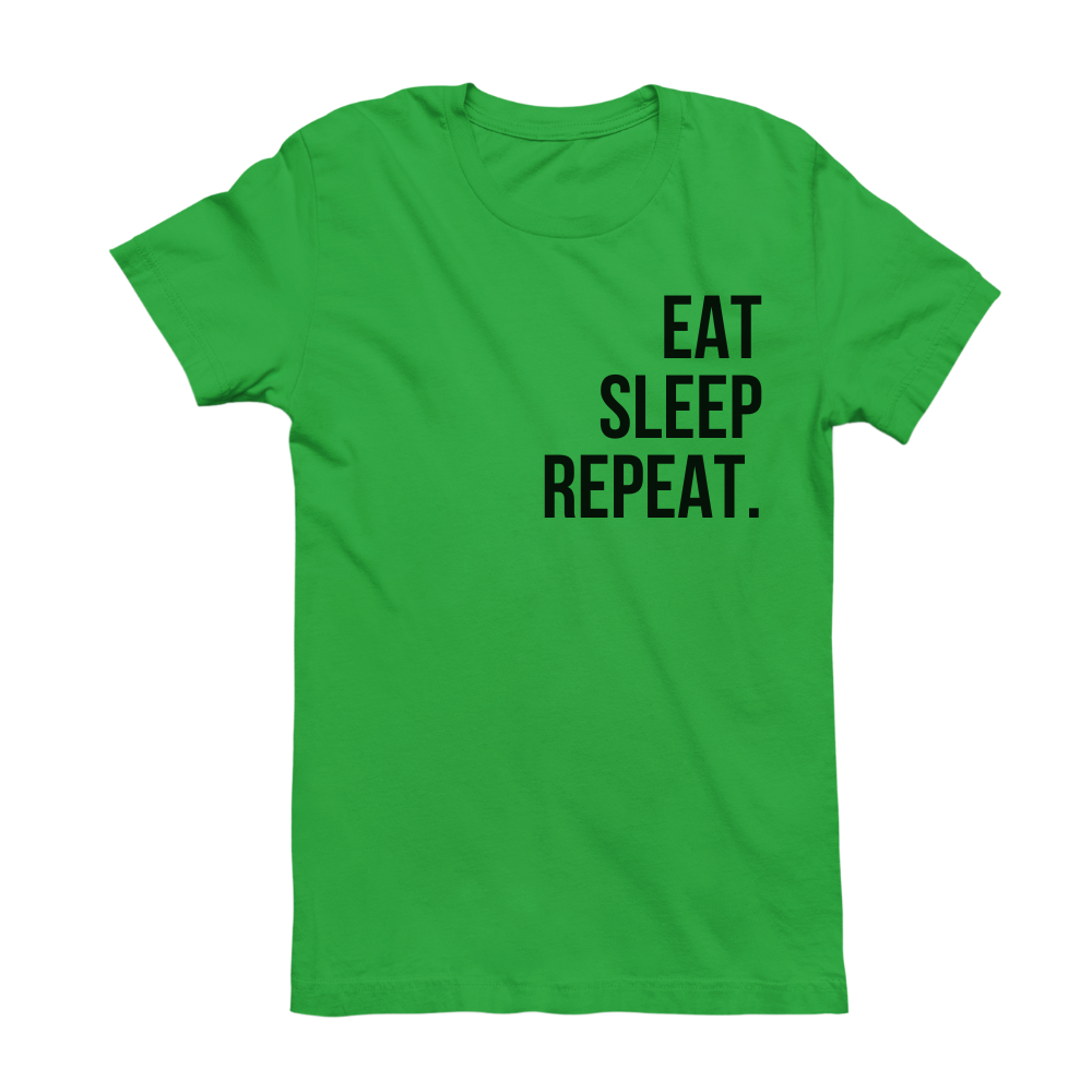 T-Shirt eat sleep repeat.