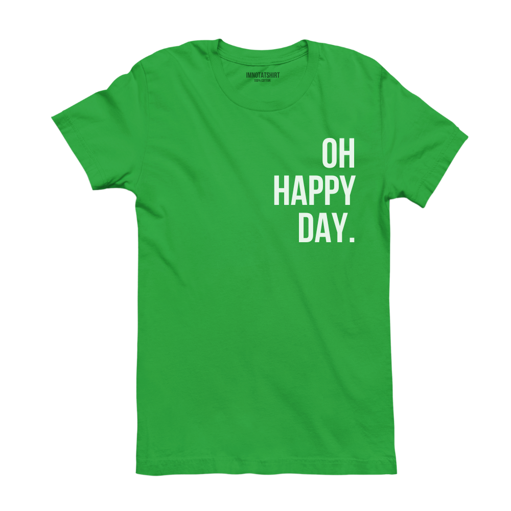 T-Shirt oh happy day.