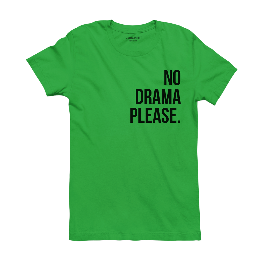 T-Shirt no drama please.