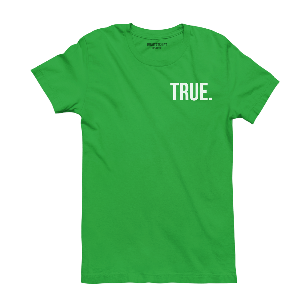 T-Shirt true.
