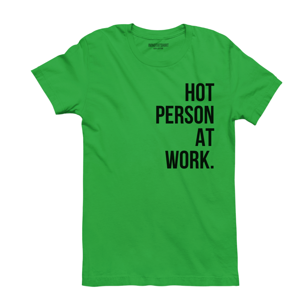 T-Shirt hot person at work.