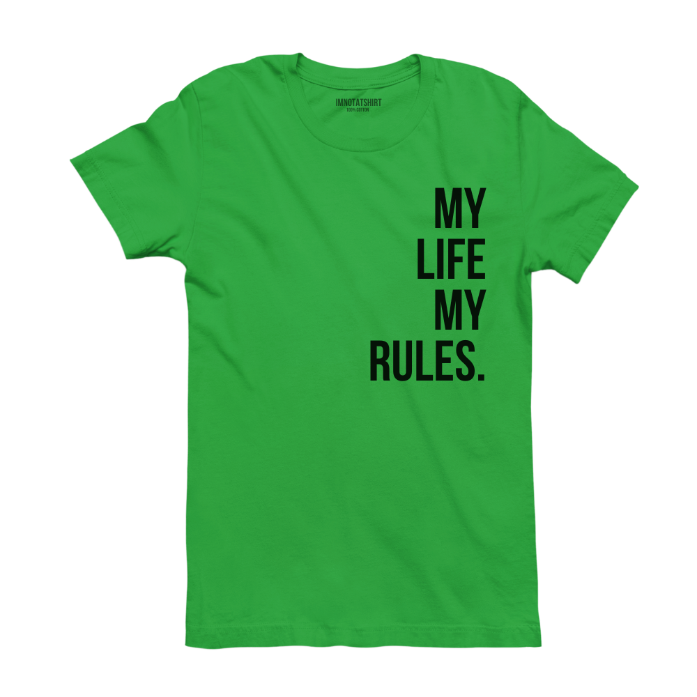 T-Shirt my life my rules.