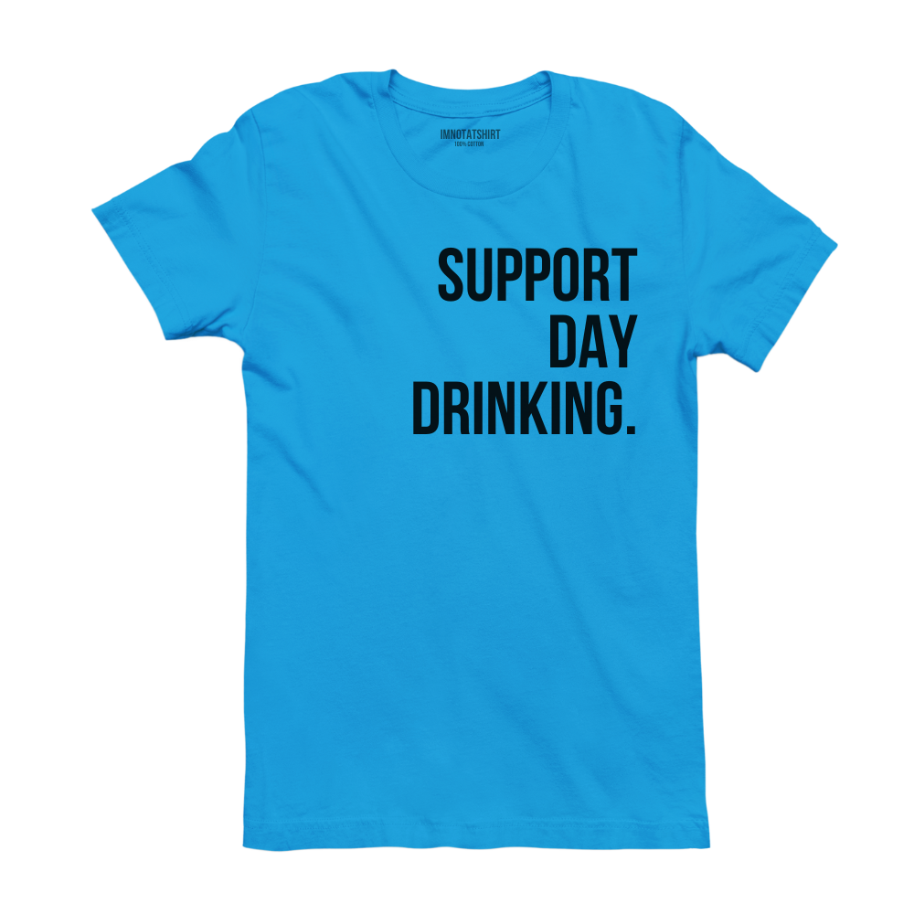 T-Shirt support day drinking.