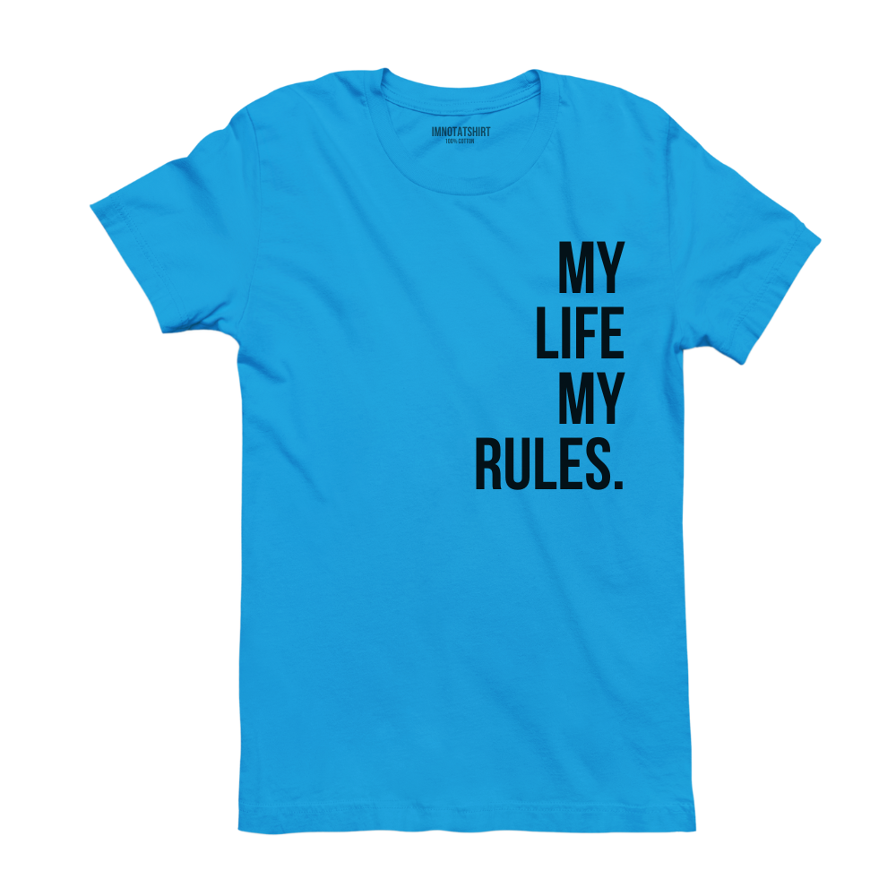 T-Shirt my life my rules.