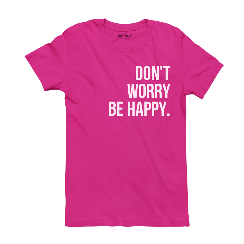 T-Shirt don't worry be happy.