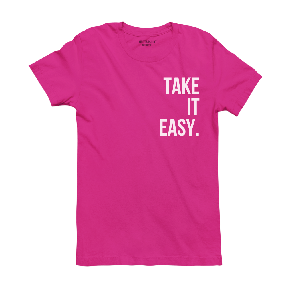 T-Shirt take it easy.