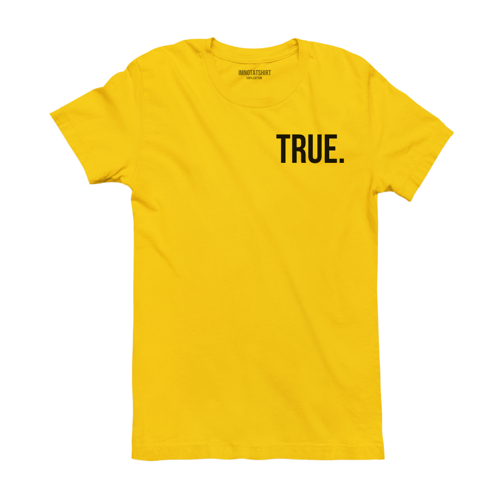 T-Shirt true.