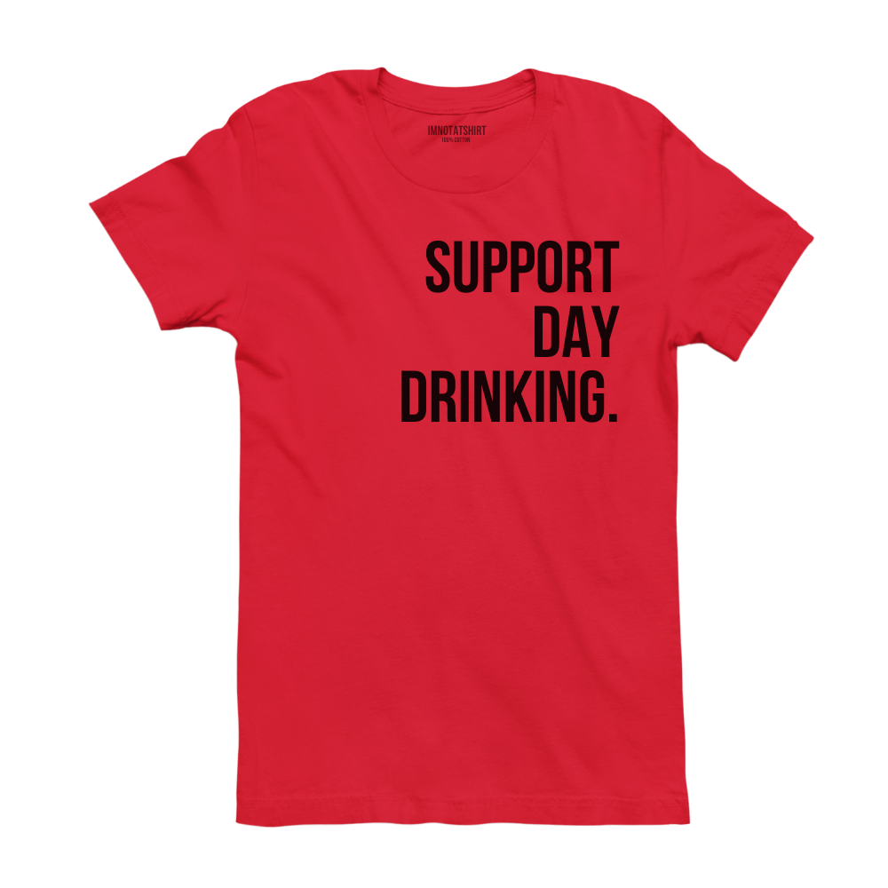 T-Shirt support day drinking.