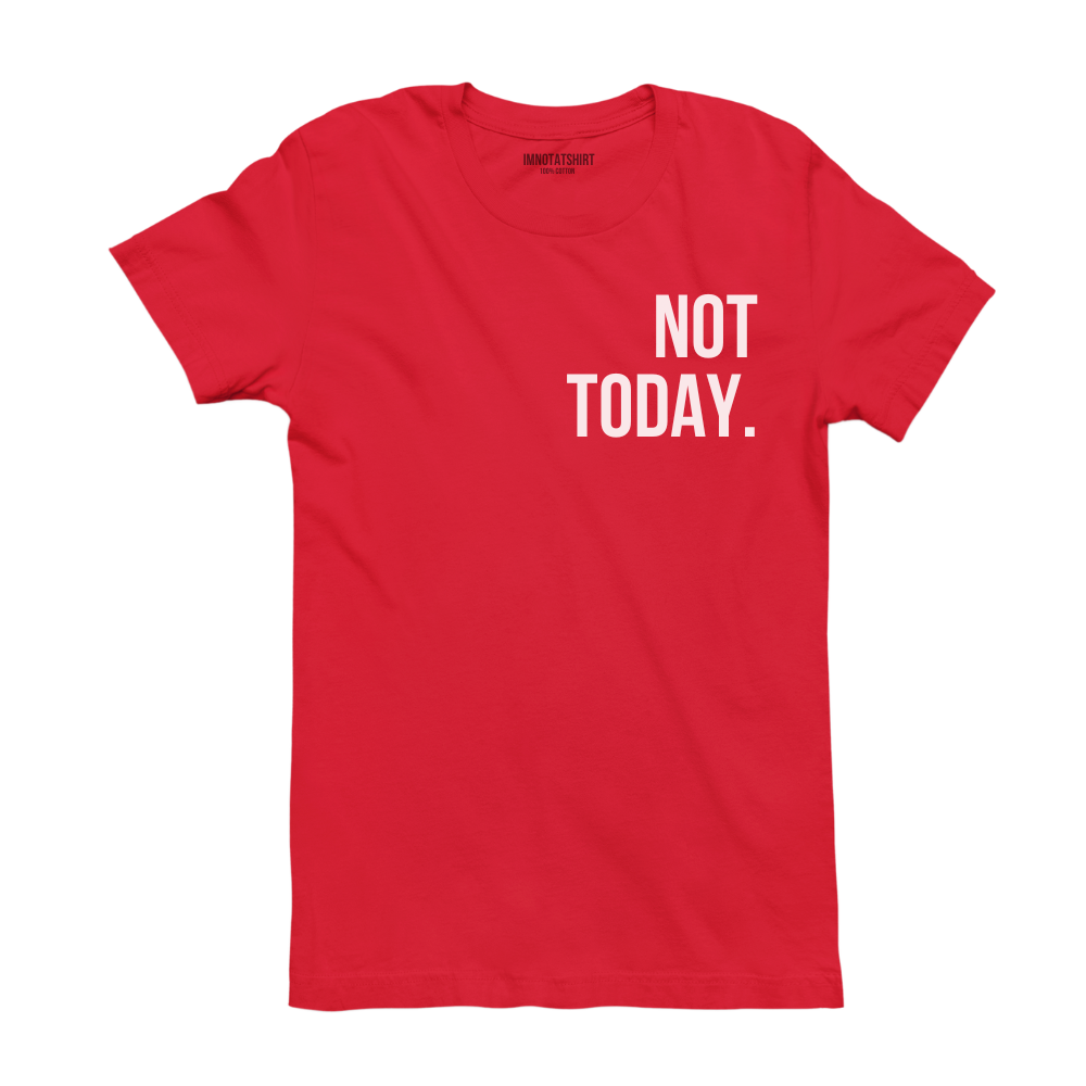 T-Shirt not today.