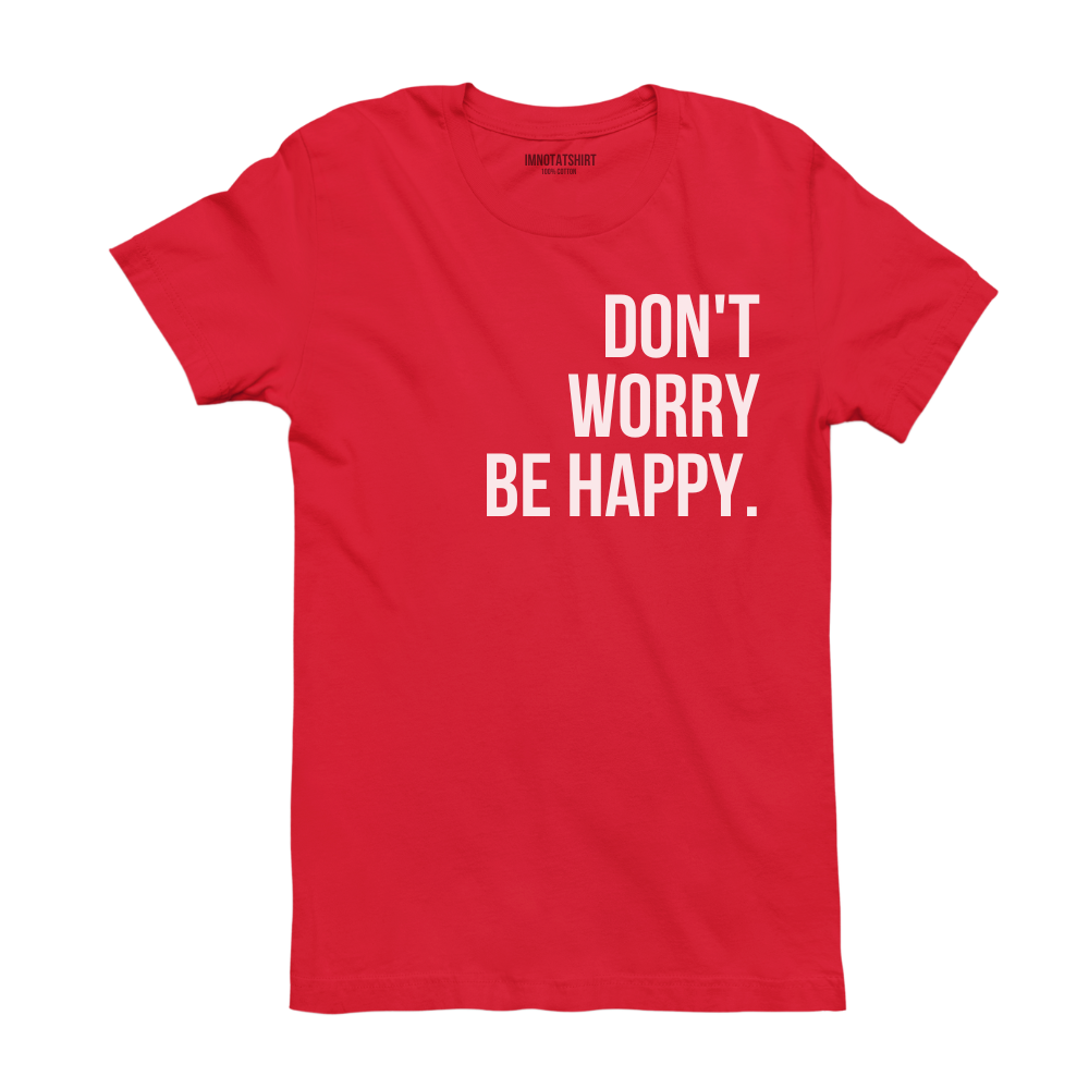 T-Shirt don't worry be happy.