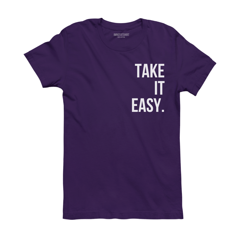 T-Shirt take it easy.