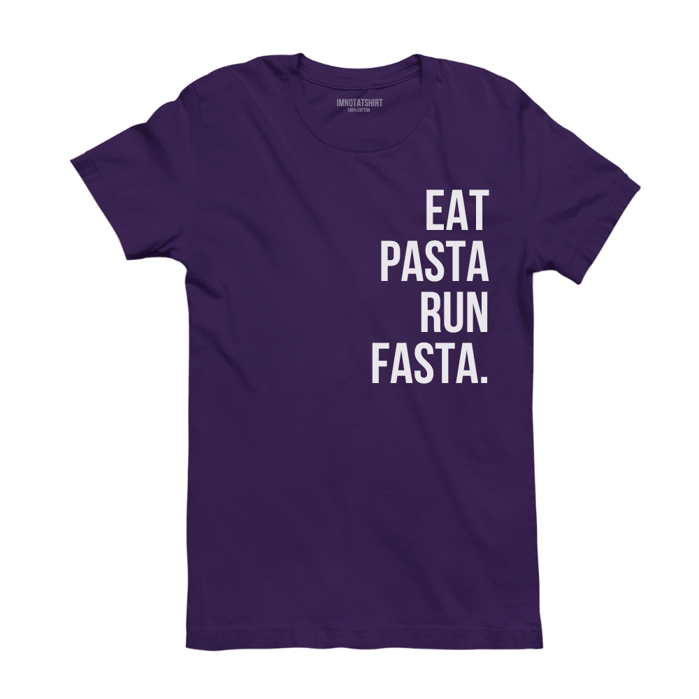 T-Shirt eat pasta run fasta.