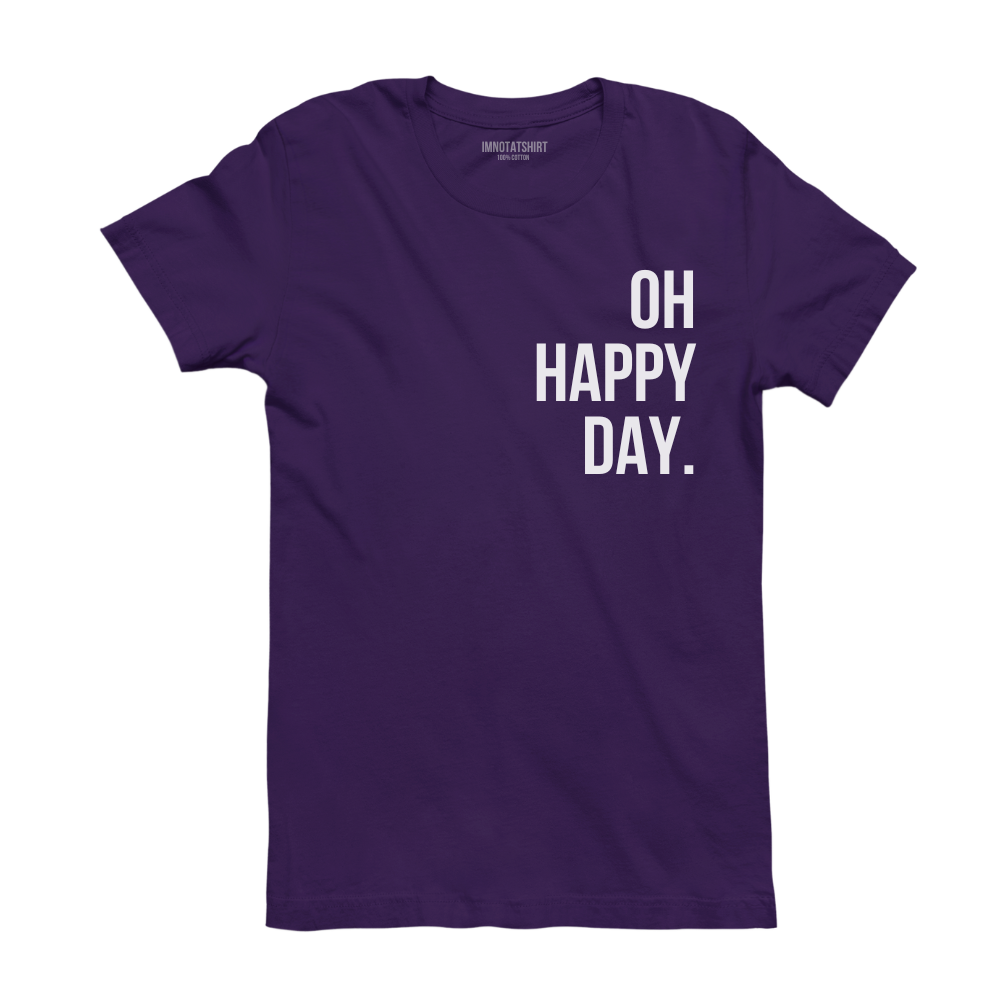 T-Shirt oh happy day.