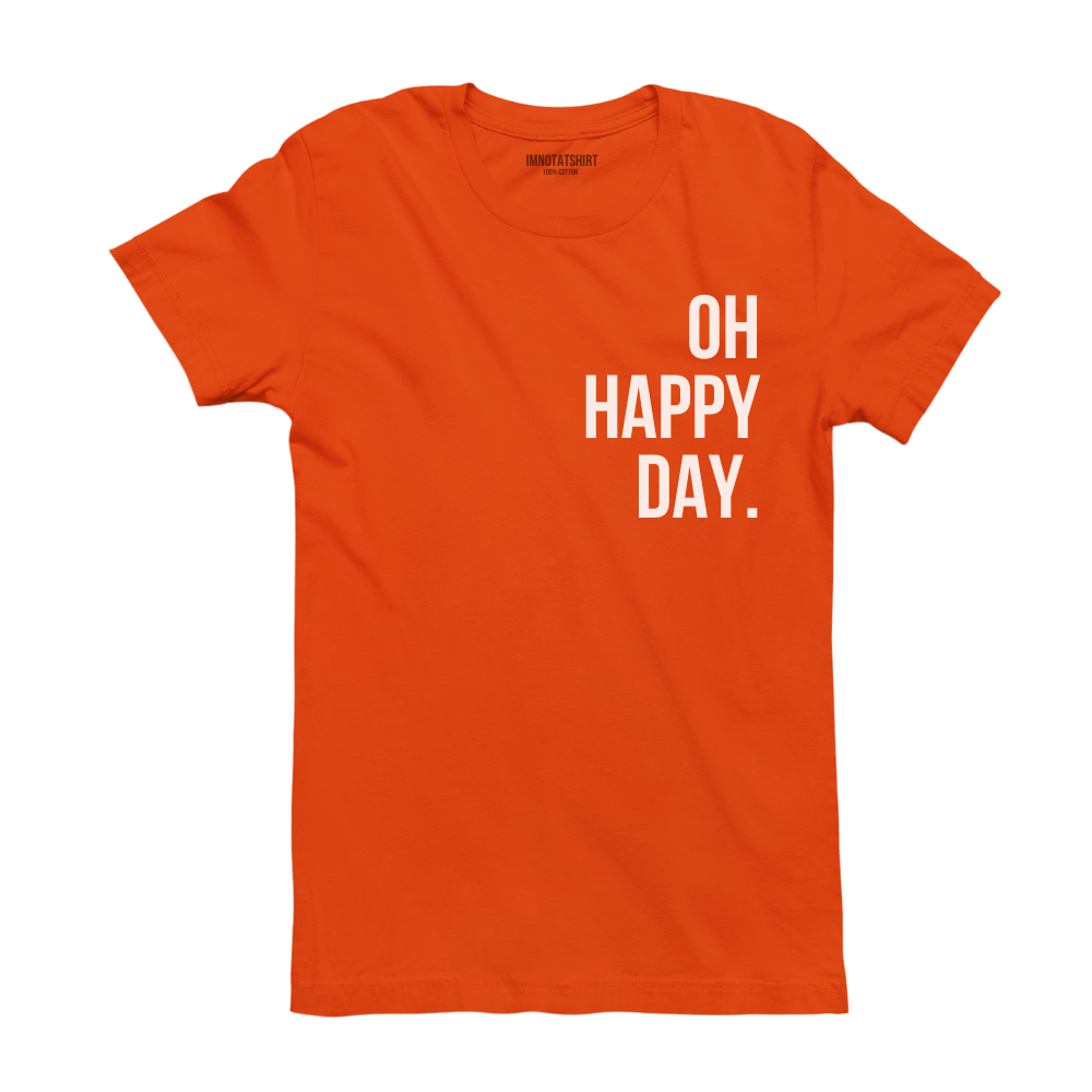 T-Shirt oh happy day.