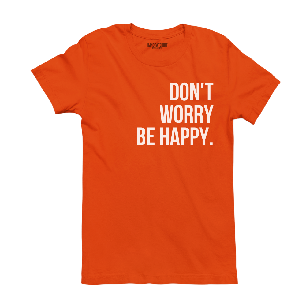 T-Shirt don't worry be happy.