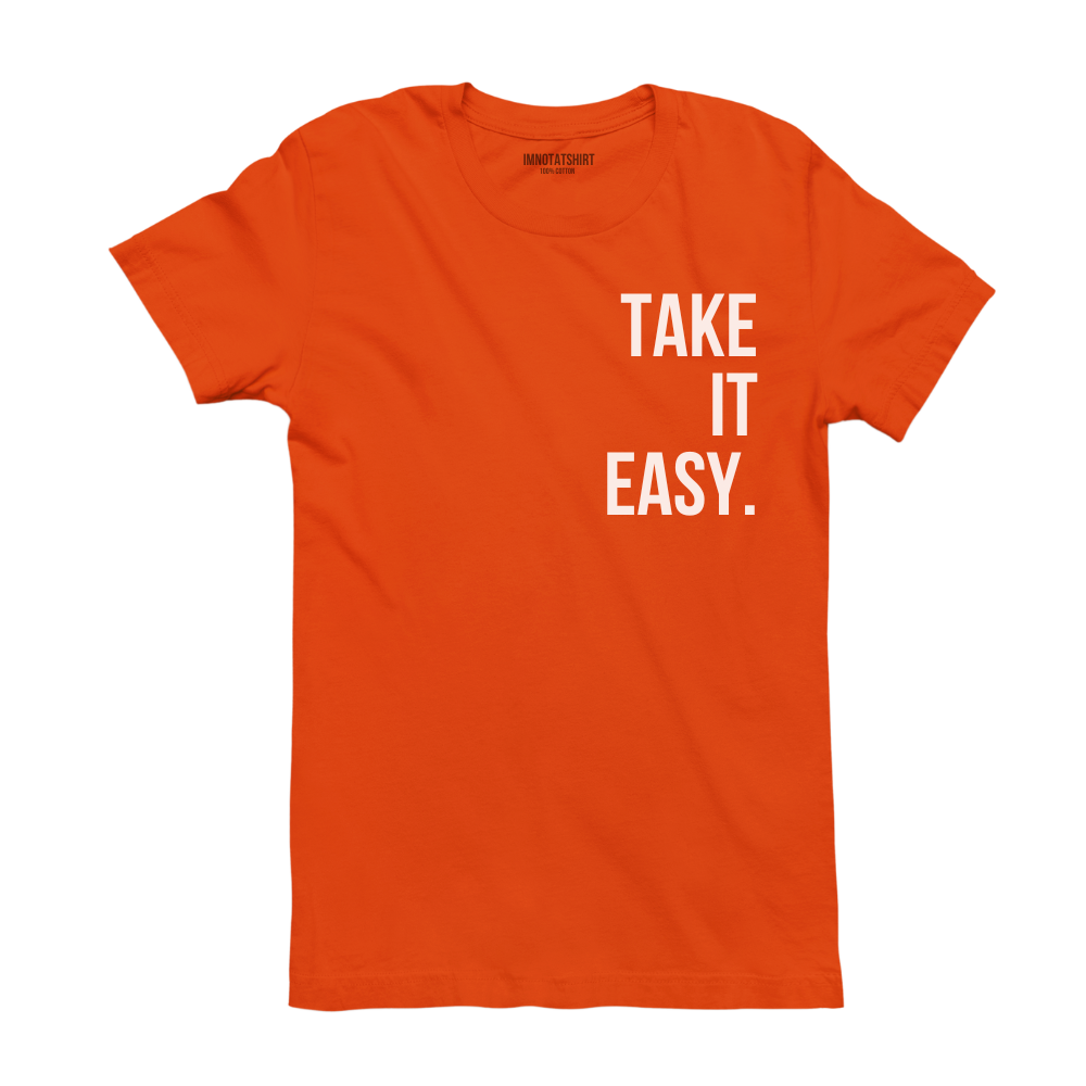 T-Shirt take it easy.